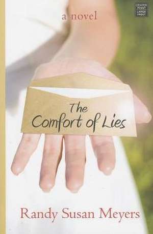 The Comfort of Lies de Randy Susan Meyers