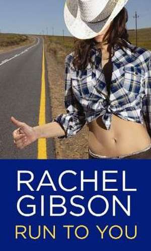 Run to You de Rachel Gibson