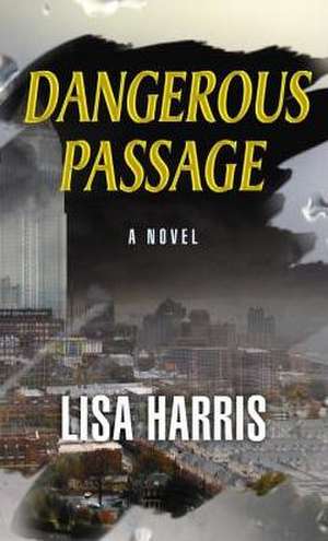 Dangerous Passage de Lisa Harris