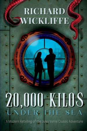 20,000 Kilos Under the Sea de Richard Wickliffe