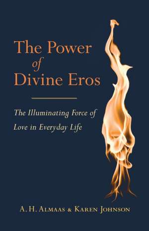 The Power of Divine Eros de A. H. Almaas