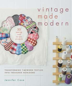 Vintage Made Modern de Jennifer Casa