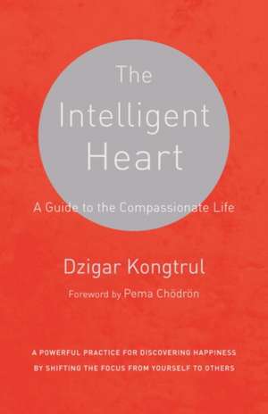 The Intelligent Heart de Dzigar Kongtrul