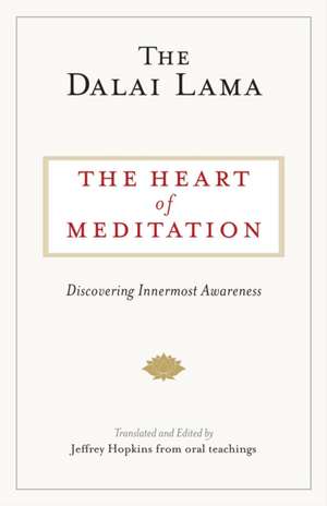 The Heart of Meditation de Dalai Lama