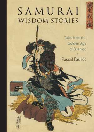 Samurai Wisdom Stories de Pascal Fauliot