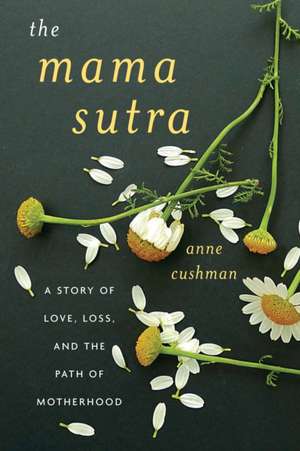 The Mama Sutra de Anne Cushman
