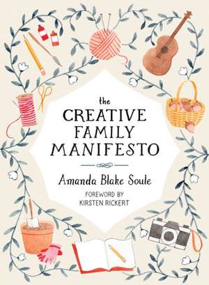 The Creative Family Manifesto de Amanda Blake Soule