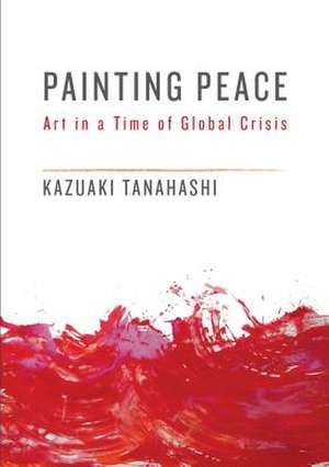 Painting Peace de Kazuaki Tanahashi