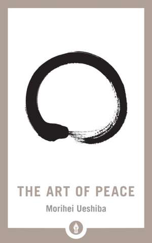 The Art of Peace de Morihei Ueshiba