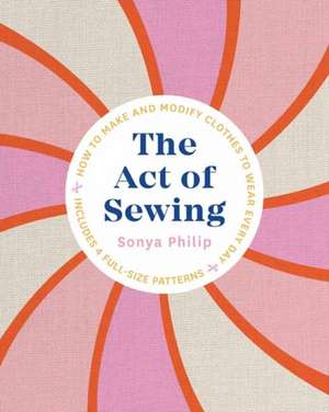 The Act of Sewing de Sonya Philip