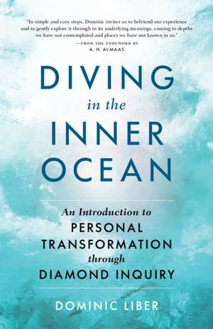 Diving in the Inner Ocean: An Introduction to Personal Transformation Through Diamond Inquiry de Dominic C. Liber