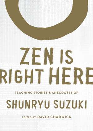 Zen Is Right Here de Shunryu Suzuki