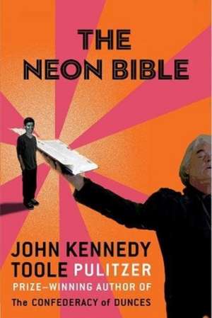 The Neon Bible de John Kennedy Toole