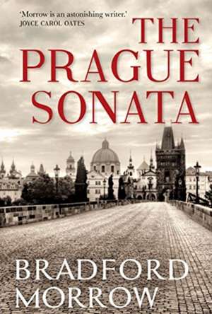 The Prague Sonata de Bradford Morrow