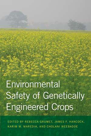 Environmental Safety of Genetically Engineered Crops de Rebecca Grumet