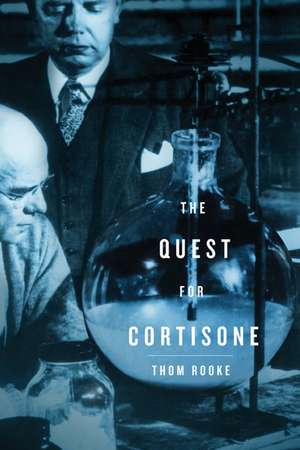 The Quest for Cortisone de Thom Rooke