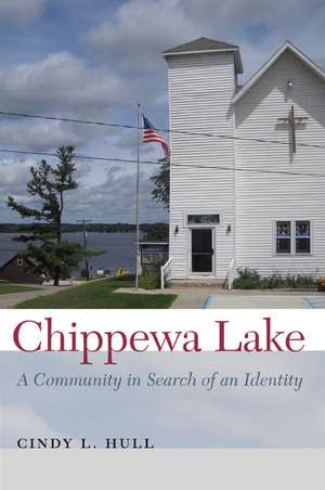 Chippewa Lake: A Community in Search of an Identity de Cindy L. Hull