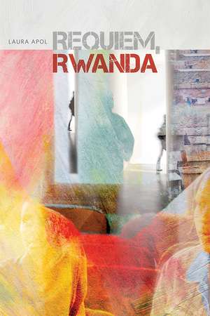 Requiem, Rwanda de Laura Apol