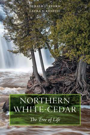 Northern White-Cedar: The Tree of Life de Gerald L. Storm