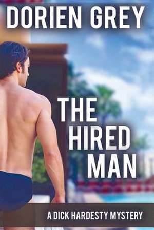 The Hired Man (a Dick Hardesty Mystery, #4): An Alabama Midwife's Story de Dorien Grey