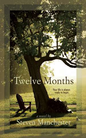 Twelve Months de Steven Manchester