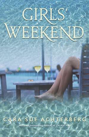 Girls' Weekend de Cara Sue Achterberg