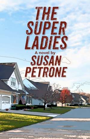 The Super Ladies de Susan Petrone