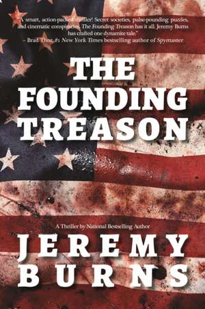 The Founding Treason de Jeremy Burns