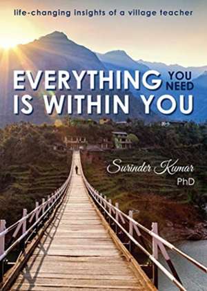 EVERYTHING YOU NEED IS WITHIN YOU de Surinder Kumar