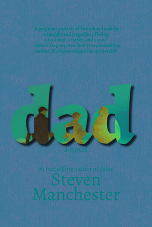 DAD A NOVEL de Steven Manchester