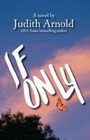 If Only de Judith Arnold