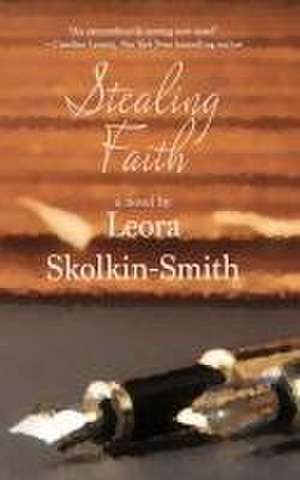 Stealing Faith de Leora Skolkin-Smith