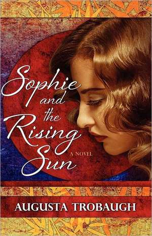 Sophie and the Rising Sun de Augusta Trobaugh