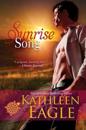 Sunrise Song de Kathleen Eagle