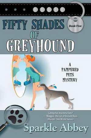 Fifty Shades of Greyhound de Sparkle Abbey