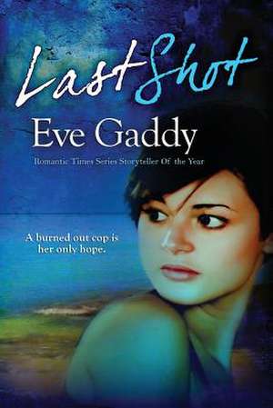 Last Shot de Eve Gaddy