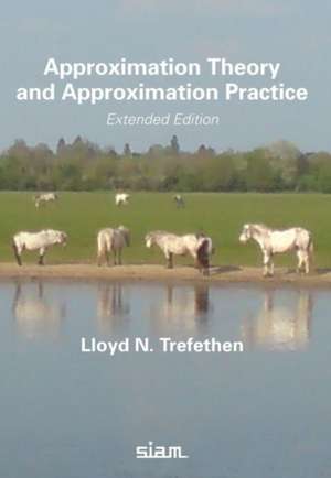 Approximation Theory and Approximation Practice de Lloyd N. Trefethen