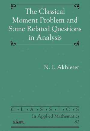 Classical Moment Problem and Some Related Questions in Analysis de N. I. Akhiezer