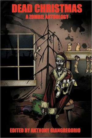 Dead Christmas de Anthony Giangregorio