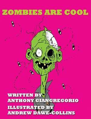 Zombies Are Cool de Anthony Giangregorio