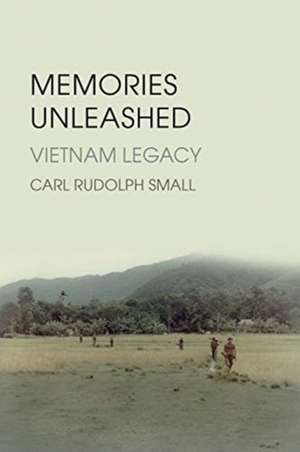 Memories Unleashed de Carl Rudolph Small