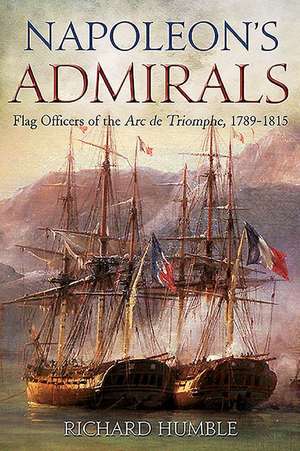 Napoleon'S Admirals de Richard Humble