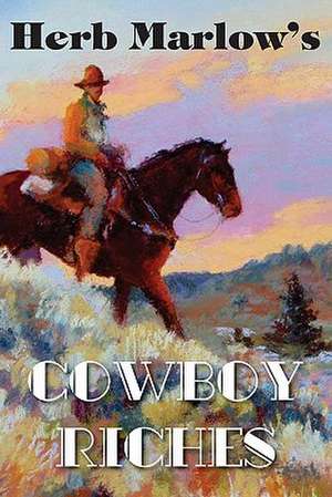 Cowboy Riches de Herb Marlow