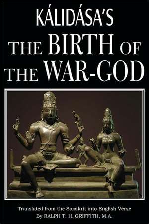 The Birth of the War-God de Kalidasa