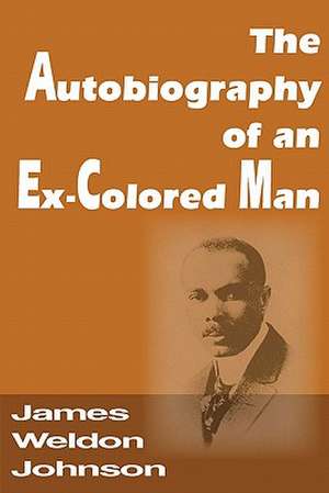 The Autobiography of an Ex-Colored Man de James Weldon Johnson