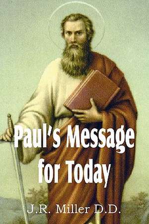 Paul's Message for Today de J. R. Miller