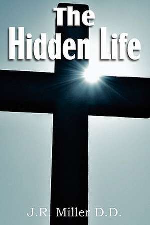 The Hidden Life de J. R. Miller