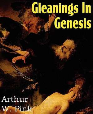 Gleanings in Genesis: A Tale of the Forecastle de Arthur W. Pink