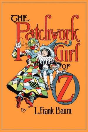 The Patchwork Girl of Oz de L. Frank Baum