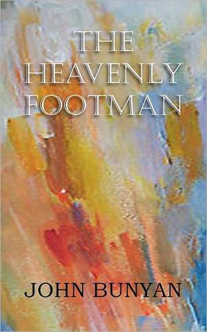 The Heavenly Footman de John Bunyan